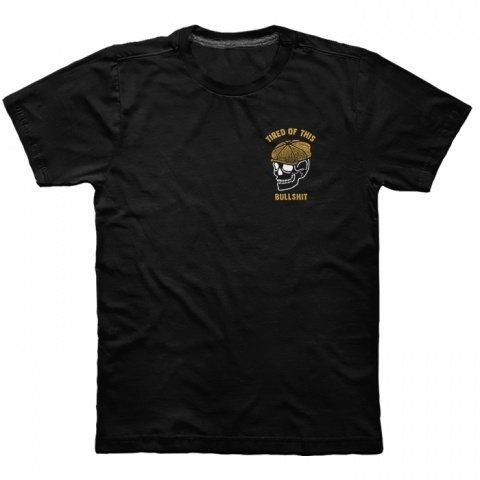 Camiseta Tired of this bullshit